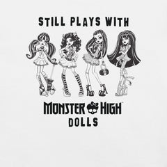 Monster High Still Plays with Monster High Dolls White T-Shirt